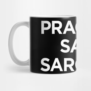 Practice Safe Sarcasm Mug